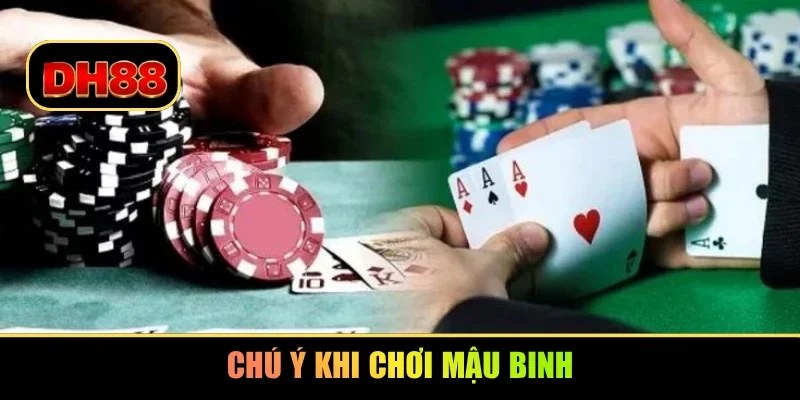 Chú ý khi chơi mậu binh