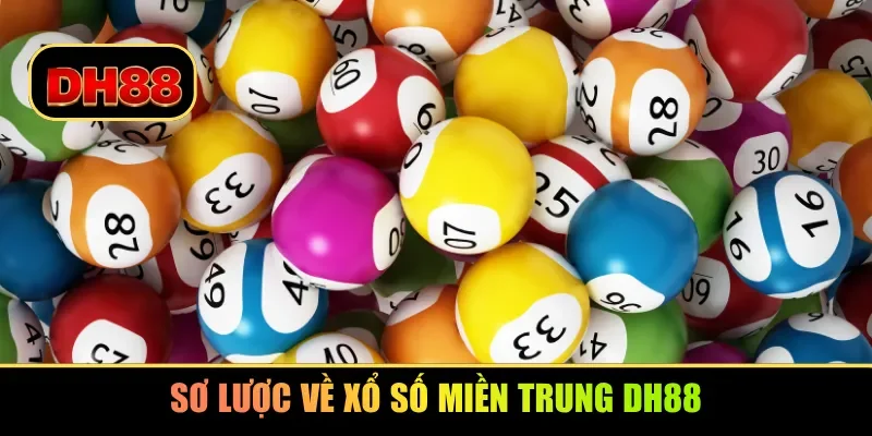 Sơ lược về xổ số miền Trung DH88